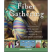 Fiber Gathering: Knit, Crochet, Spin, and Dye More Than 20 Projects Inspired by America's Festivals