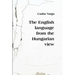 The English Language from the Hungarian View