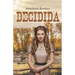 Decidida (Valientes n.° 2): (Romántica del Oeste)