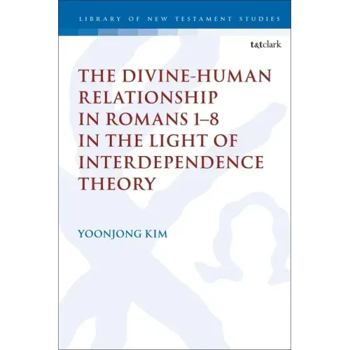 The Divine-Human Relationship in Romans 1-8 in the Light of Interdependence Theory