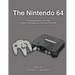 The Nintendo 64: A Comprehensive Look at the History, Technology and Success of the N64