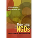 Theorizing NGOs: States, Feminisms, and Neoliberalism