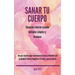 Sanar tu cuerpo: Sanación interior usando métodos simples y técnicas