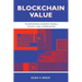 Blockchain Value: Transforming Business Models, Society, and Communities