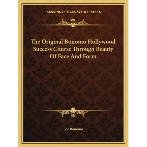 The Original Bonomo Hollywood Success Course Through Beauty of Face and Form