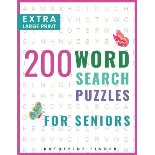 Extra Large Print Word Search Books For Seniors: 200 Word Search Games With Answers For You To Relieve Stress And Boredom Perfect For Readers That Don