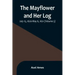The Mayflower and Her Log; July 15, 1620-May 6, 1621 (Volume 5)