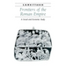 Frontiers of the Roman Empire: A Social and Economic Study