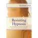 Revisiting Hypnosis: The Principles and Practice of Post-Hypnotic Re-induction Training