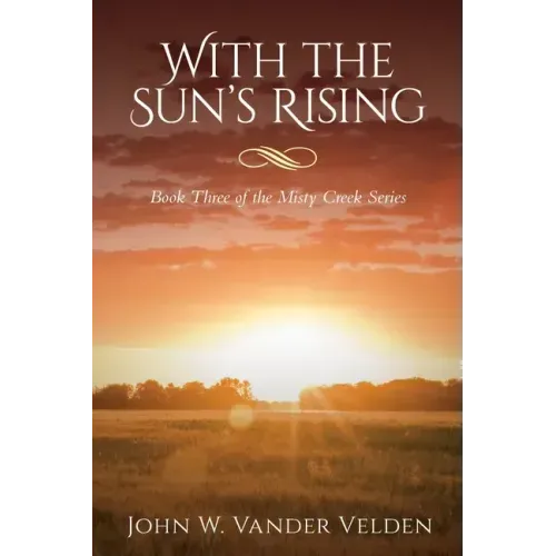 With the Sun's Rising: Book Three of the Misty Creek Series