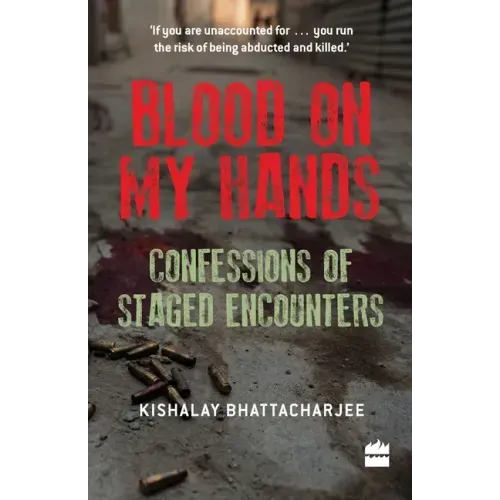 Blood on My Hands: Confessions of Staged Encounters