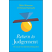 Return to Judgement: The Case for Post-Infantilized Management