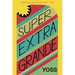 Super Extra Grande