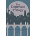 The Depresso Trilogy