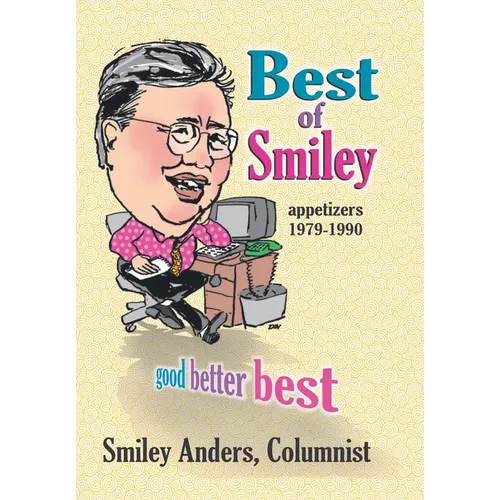 Best of Smiley: Good, Better, Best Columns 1979-1990