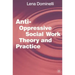 Anti-Oppressive Social Work Theory and Practice