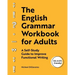 The English Grammar Workbook for Adults: A Self-Study Guide to Improve Functional Writing