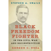 Stephen A. Swails: Black Freedom Fighter in the Civil War and Reconstruction