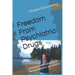 Freedom From Psychiatric Drugs: First edition
