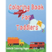 Coloring Book for Toddlers: Cars, Trucks, Bikes, Planes, Boats And Vehicles Coloring Workbook