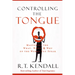 Controlling the Tongue: Mastering the What, When, and Why of the Words You Speak