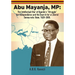 Abu Mayanja, MP: The Intellectual Star of Uganda's "Struggle" for Independence and the Search for a Liberal Democratic State, 1929-2005