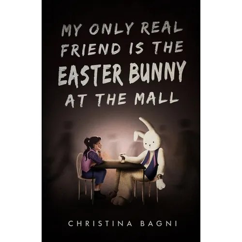 My Only Real Friend is the Easter Bunny at the Mall