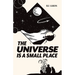 The Universe is a Small Place