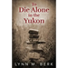 To Die Alone in the Yukon