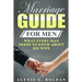 Marriage Guide for Men: What Every Man Needs To Know About His Wife