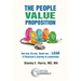 The People Value Proposition: See one, Do one, Teach one ... LEAD, A Physician's Journey to Leadership