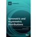 Symmetric and Asymmetric Distributions: Theoretical Developments and Applications