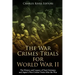The War Crimes Trials for World War II: The History and Legacy of Nazi Germany and Japan's War Crimes Trials After the War