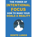 The Power of Intentional Focus: How to Make Your Goals a Reality