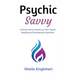 Psychic Savvy: Common Sense Answers to Your Psychic Reading and Development Questions
