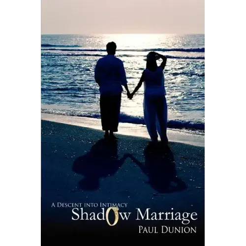 Shadow Marriage: A Descent into Intimacy