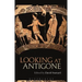 Looking at Antigone