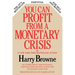 You Can Profit from a Monetary Crisis