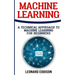 Machine Learning: A Technical Approach To Machine Learning For Beginners