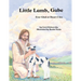 Little Lamb, Gabe: Ever Glad at Heart I Am