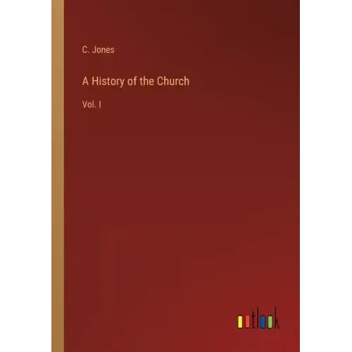 A History of the Church: Vol. I