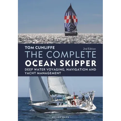 The Complete Ocean Skipper: Deep Water Voyaging, Navigation and Yacht Management