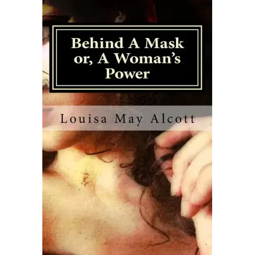 Behind A Mask or, A Woman's Power