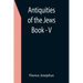 Antiquities of the Jews; Book - V