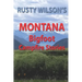 Rusty Wilson's Montana Bigfoot Campfire Stories
