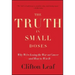The Truth in Small Doses: Why We're Losing the War on Cancer - And How to Win It