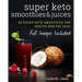 Super Keto Smoothies & Juices
