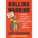 Rolling Warrior: The Incredible, Sometimes Awkward, True Story of a Rebel Girl on Wheels Who Helped Spark a Revolution