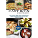 Cast Iron Cookbook: Easy Cast Iron Skillet Home Cooking Recipes (Classic and Modern Recipes for Your Lodge Cast Iron Cookware)