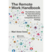 The Remote Work Handbook: The Definitive Guide for Operationalizing Remote Work as a Competitive Business Strategy